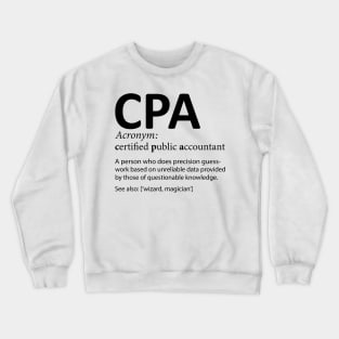 CPA Certified Public Accountant Definition Funny Crewneck Sweatshirt